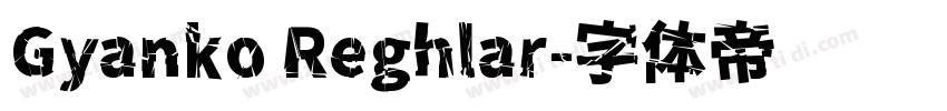 Gyanko Reghlar字体转换